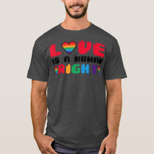 Liebe ist ein auf Menschenrechten basierender Gay- T-Shirt