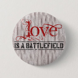LIEBE IST EIN SCHLACHTFELD BUTTON