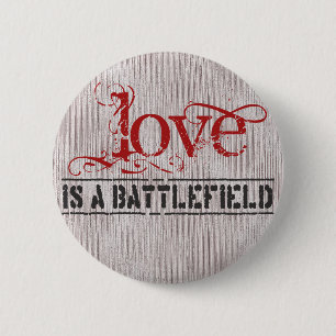 LIEBE IST EIN SCHLACHTFELD BUTTON
