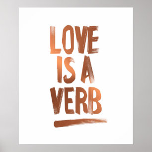 Liebe ist ein Verb-Kupfer-Plakat-Druck Poster