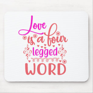 Liebe ist ein vierbeiniges Wort Mousepad