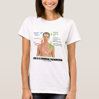 Liebe ist eine chemisches Phänomen-Physiologie T-Shirt