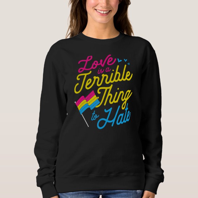 Liebe ist eine furchtbare Sache, den Pansexual Sto Sweatshirt (Vorderseite)
