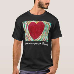 Liebe ist eine gute Sache T-Shirt