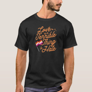 Liebe ist eine schreckliche Sache, lesbischen Stol T-Shirt