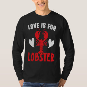 Liebe ist für Hummer Flusskrebs Esser Meeresfrücht T-Shirt