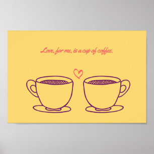 Liebe ist für mich eine Tasse Kaffee Poster