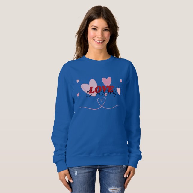 Liebe ist Gedichte Niedlich Romantisches Design Sweatshirt (Vorne ganz)