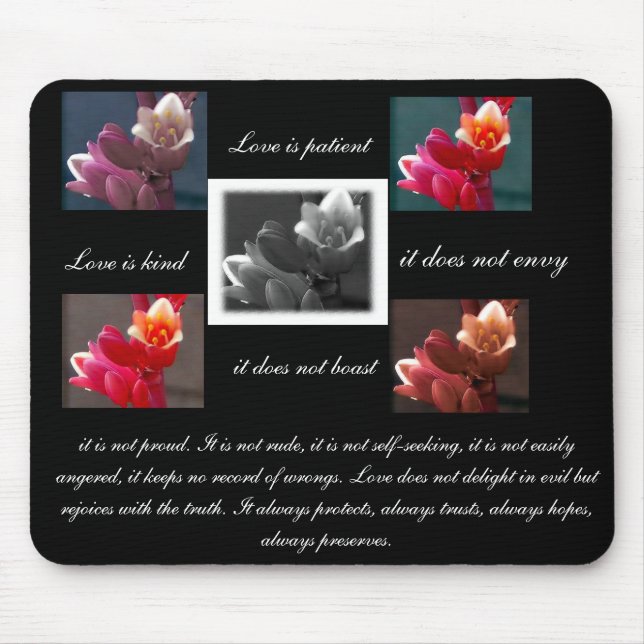 Liebe ist geduldig, Liebe ist freundlich mit Blume Mousepad (Vorne)