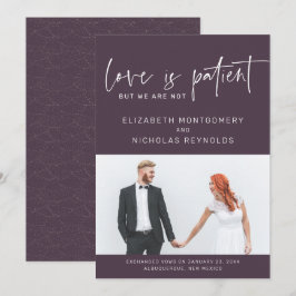 Liebe ist geduldig, wir sind nicht | Hochzeitsankü Einladung