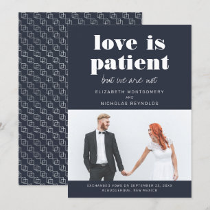 Liebe ist geduldig, wir sind nicht   Hochzeitsankü Einladung