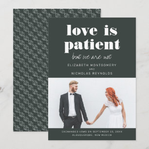 Liebe ist geduldig, wir sind nicht Hochzeitsankü Einladung