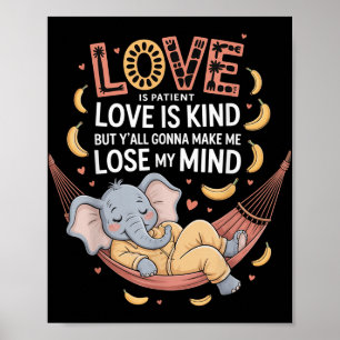 Liebe ist geduldige Liebe ist nett, aber du wirst Poster
