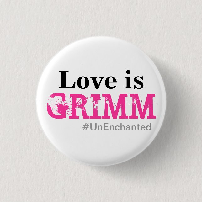 Liebe ist Grimm Knopf Button (Vorderseite)