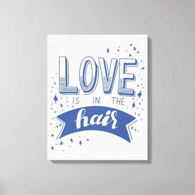 Liebe ist im Haar Leinwanddruck (Vorderseite)