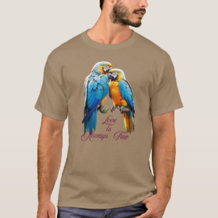 Liebe ist immer wahr T-Shirt