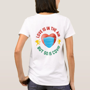Liebe ist in der Luft, aber auch gesunder T - Shir T-Shirt