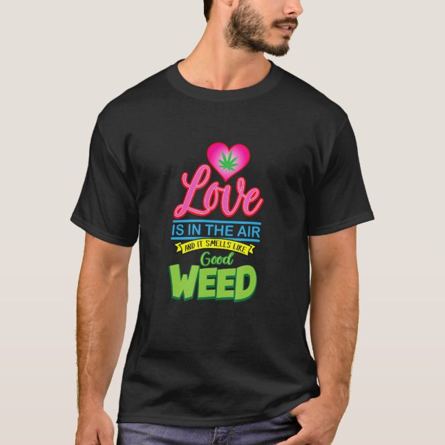 Liebe ist in der Luft und riecht wie gutes Wetterf T-Shirt (Vorderseite)