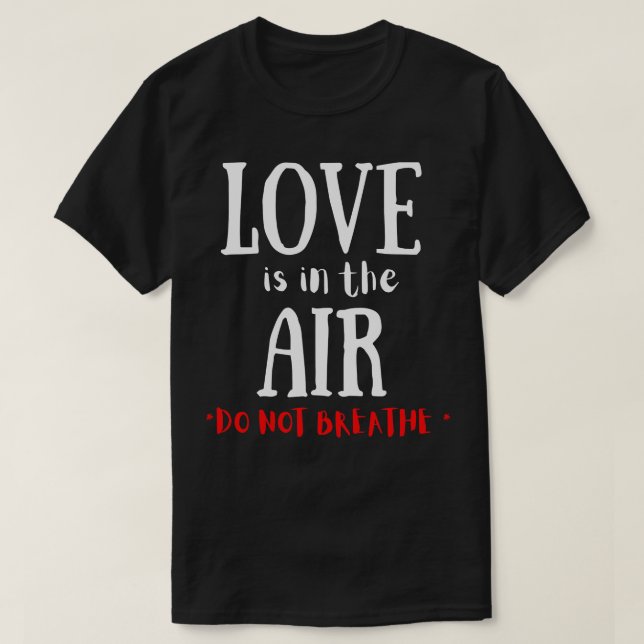 Liebe ist in der Luft Valentine versuchen, nicht z T-Shirt (Design vorne)