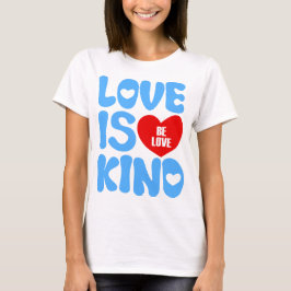 LIEBE IST KIND T-Shirt