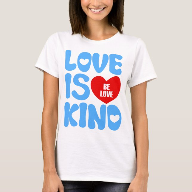 LIEBE IST KIND T-Shirt (Vorderseite)