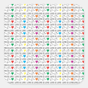LIEBE ist LIEBE Gleichheit Zitat in Regenbogenfarb Quadratischer Aufkleber