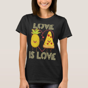 Liebe ist Liebe Niedlicher Stolz Ananas Pizza Pub  T-Shirt