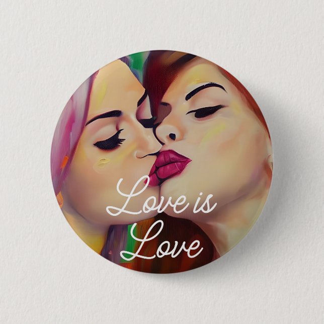 Liebe ist Liebe | Zwei Frauen küssen Button (Vorderseite)