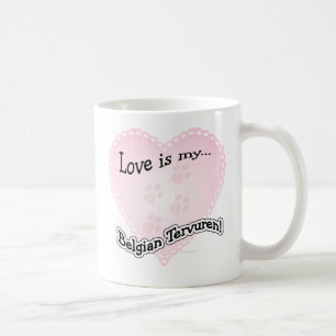 Liebe ist meine belgische Tervuren Tasse