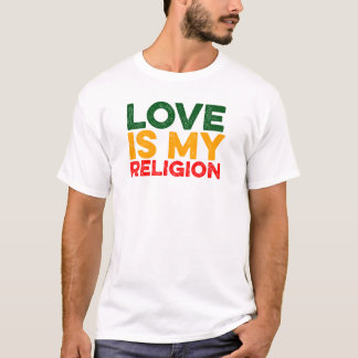 Liebe ist meine Religion T-Shirt