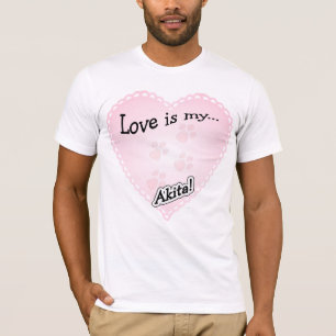 Liebe ist My Akita T-Shirt