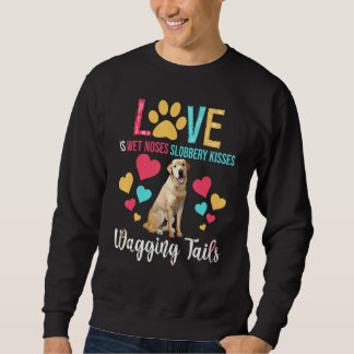 Liebe ist Nase Kisses Waging Schwanzes Labrador Re Sweatshirt