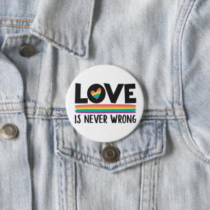 Liebe ist nie falsch LGBTQ Stolz Monat Button