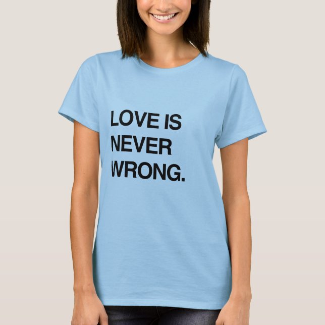 LIEBE IST NIE FALSCH T-Shirt (Vorderseite)
