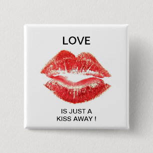 LIEBE IST NUR EIN KISS ENTFERNT ! BUTTON