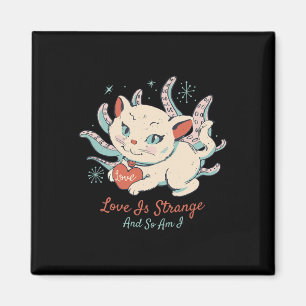 Liebe ist seltsam und so bin ich auch - Weird Cat Magnet