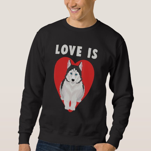 Liebe ist sibirischer Husky-Sibe Besitzer der Hund Sweatshirt (Vorderseite)