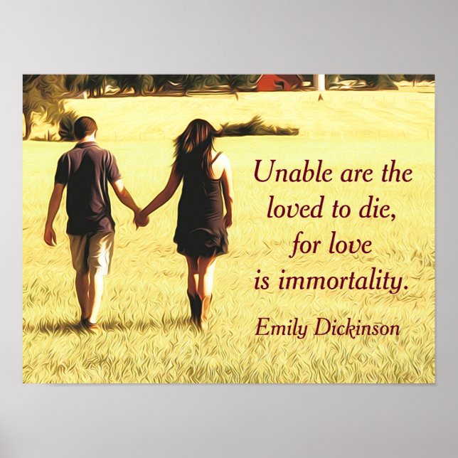 Liebe ist Unsterblichkeit - Zitat von Emily Dickin Poster (Vorne)