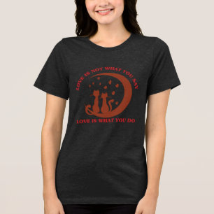 Liebe ist, was du tust Inspirationsbeziehung Q Tri-Blend Shirt