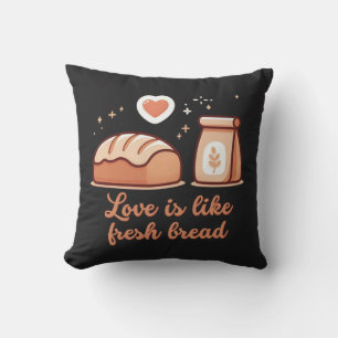 Liebe ist wie frisches Brot Kissen