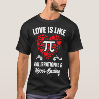 Liebe ist wie Pi Day Mathe Funny Valentinstag T-Shirt
