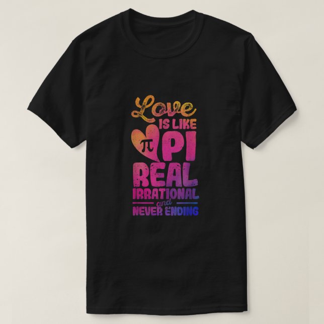 Liebe ist wie Pi-Day Mathematiklehrer Nerd Geek T-Shirt (Design vorne)