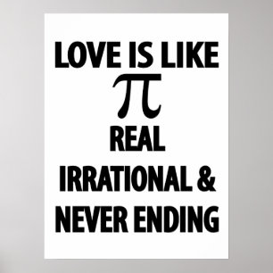 Liebe ist wie Pi Real irrational und nie beendet Poster