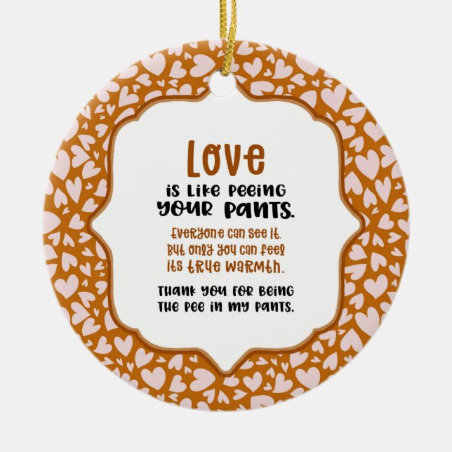 Liebe ist wie Pissen Eure Pants Valentine Funny Keramik Ornament (Vorne)