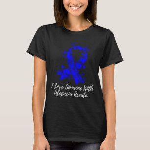 Liebe Jemand mit Alopecia Areata Bewusstsein T-Shirt