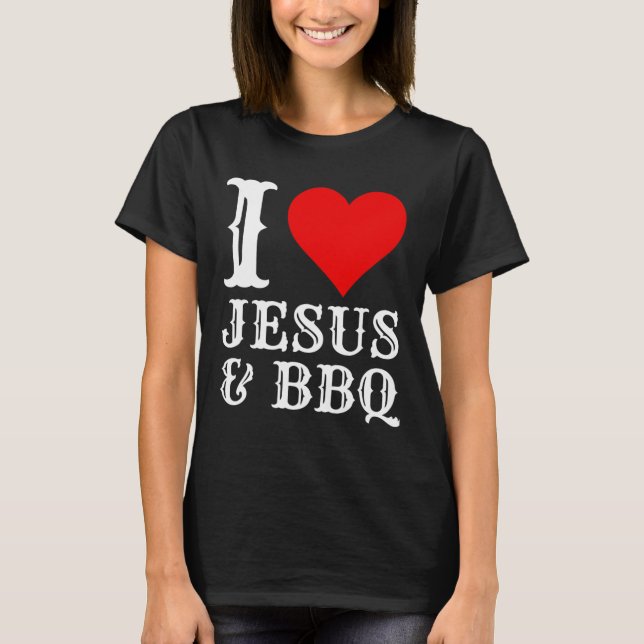 Liebe Jesus Grillen stolz Christliche Lebensmittel T-Shirt (Vorderseite)
