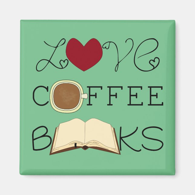 Liebe, Kaffee, Bücher - Farbe wählen Magnet (Vorne)