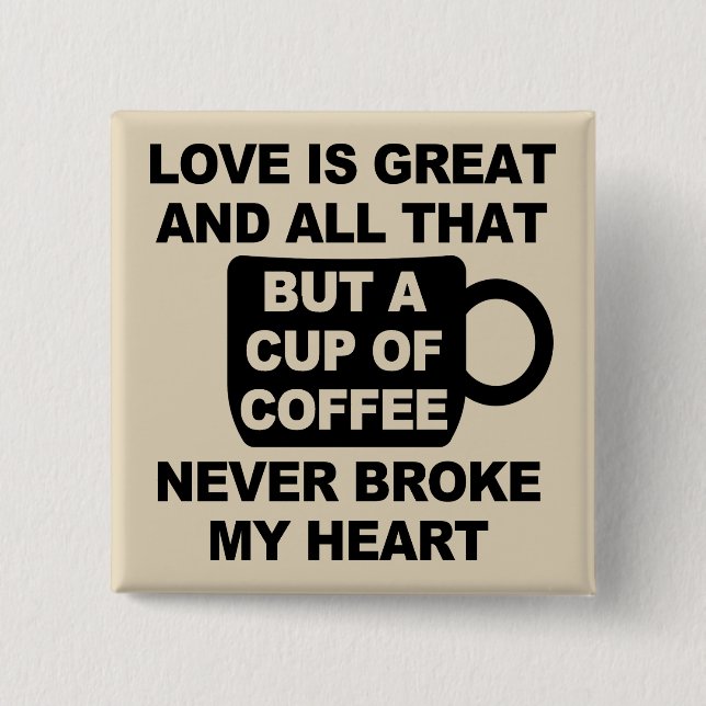 Liebe Kaffee Pause Mein Herz Button (Vorderseite)
