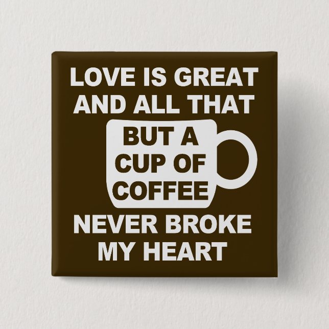 Liebe Kaffee Pause Mein Herz Button (Vorderseite)