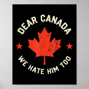 Liebe Kanada, wir hassen ihn auch Poster